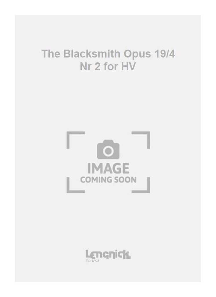 The Blacksmith Opus 19/4 Nr 2 for HV